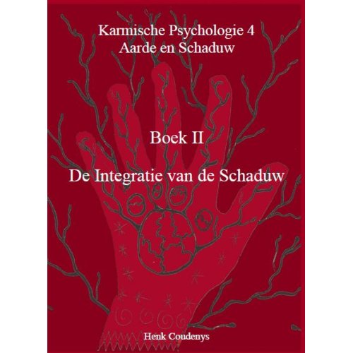 Henk Coudenys De Integratie Van De Schaduw - Karmische Psychologie - 