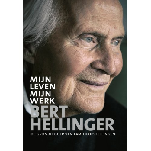 Vrije Uitgevers, De Mijn Leven, Mijn Werk - Bert Hellinger