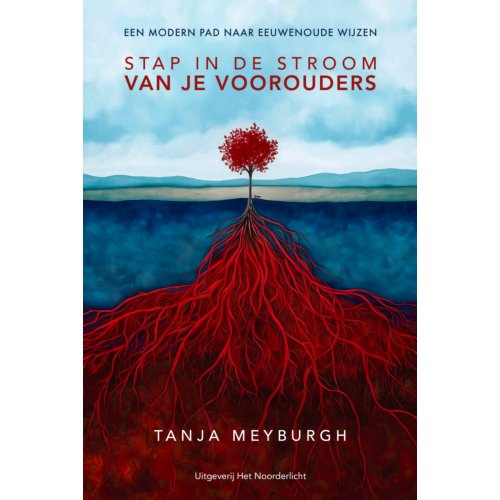 Vrije Uitgevers, De Stap In De Stroom Van Je Voorouders - Tanja Meyburgh
