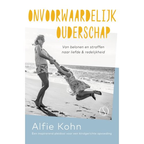 Samsara Uitgeverij B.V. Onvoorwaardelijk Ouderschap - Alfie Kohn
