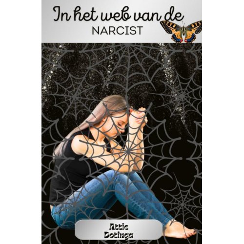 Mijnbestseller B.V. In Het Web Van Een Narcist - Attie Dotinga