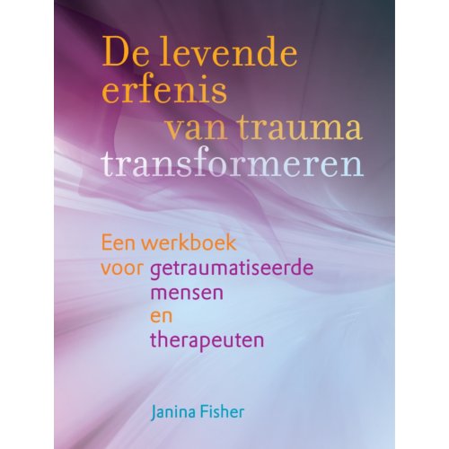 Uitgeverij Mens! De Levende Erfenis Van Trauma Transformeren - Janina Fisher
