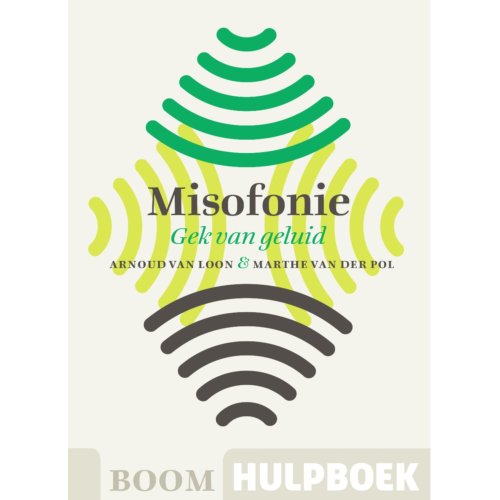 Koninklijke Boom Uitgevers Misofonie - Boom Hulpboek - Arnoud van Loon
