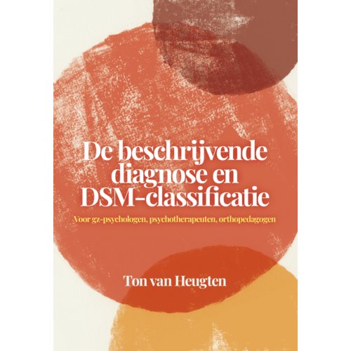 Swp, Uitgeverij B.V. De Beschrijvende Diagnose En Dsm-Classificatie - Ton van Heugten