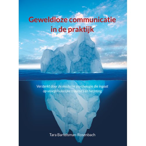 Elikser B.V. Uitgeverij Geweldloze Communicatie In De Praktijk - Tara Bartelsman-Rosenbach