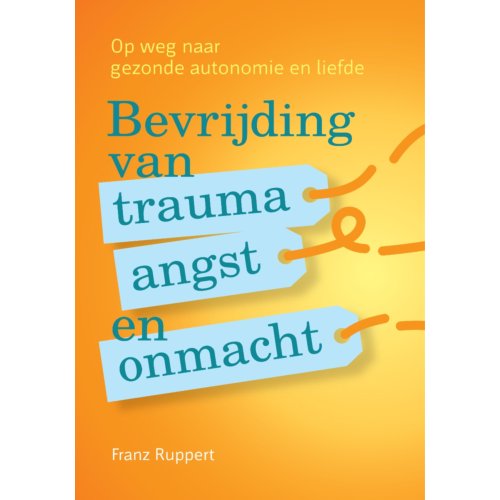 Uitgeverij Mens! Bevrijding Van Trauma, Angst En Onmacht - Franz Ruppert