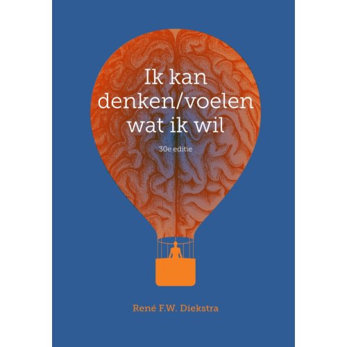 Pearson Benelux B.V. Ik Kan Denken/Voelen Wat Ik Wil - Rene F.W. Diekstra