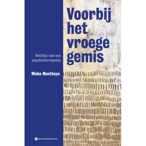 Gompel & Svacina B.V. Voorbij Het Vroege Gemis - Mieke Monthaye