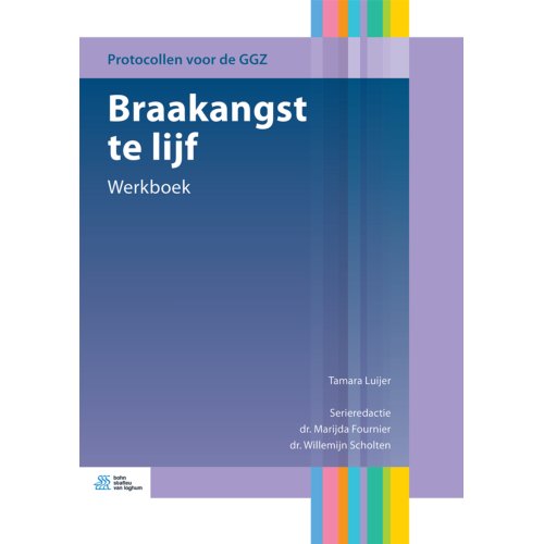 Bsl Media & Learning Braakangst Te Lijf - Protocollen Voor De Ggz - Tamara Luijer