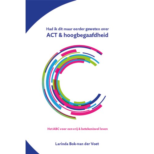 Leessst Had Ik Dit Maar Eerder Geweten Over Act & Hoogbegaafdheid - Larinda Bok-van der Voet