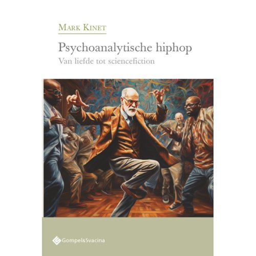 Gompel & Svacina B.V. Psychoanalytische Hiphop - Psychoanalytisch Actueel - Mark Kinet