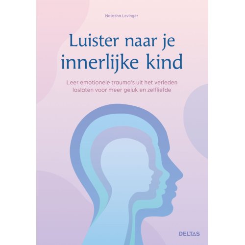 Centrale Uitgeverij Deltas Luister Naar Je Innerlijke Kind - Natasha Levinger