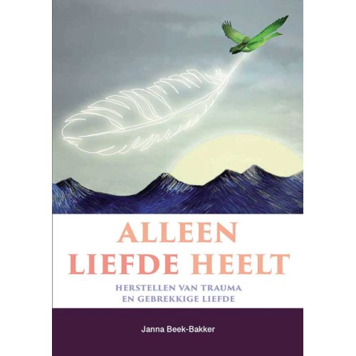 Buijten En Schipperheijn B.V., D Alleen Liefde Heelt - Janna Beek-Bakker