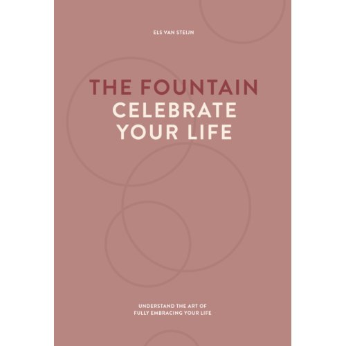Vrije Uitgevers, De The Fountain, Celebrate Your Life - Els van Steijn