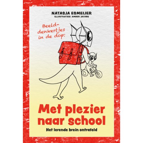 Vrije Uitgevers, De Met Plezier Naar School - Beelddenkertjes In De Dop - Natasja Esmeijer