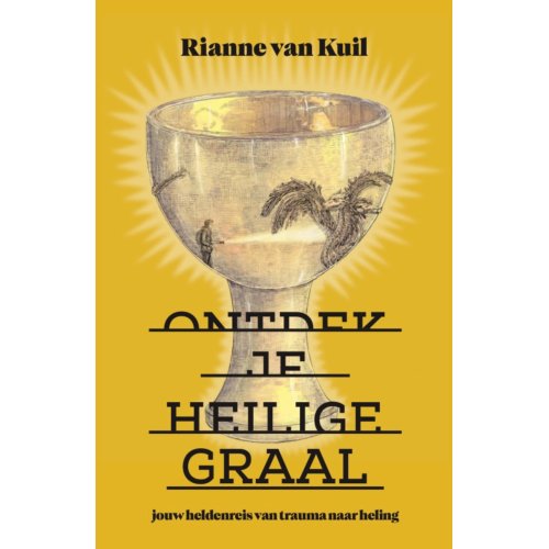 Vrije Uitgevers, De Ontdek Je Heilige Graal - Rianne van Kuil