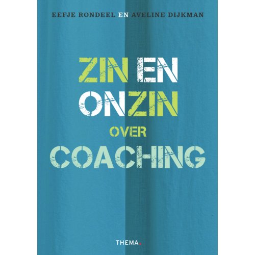 Uitgeverij Thema Zin En Onzin Over Coaching - Eefje Rondeel