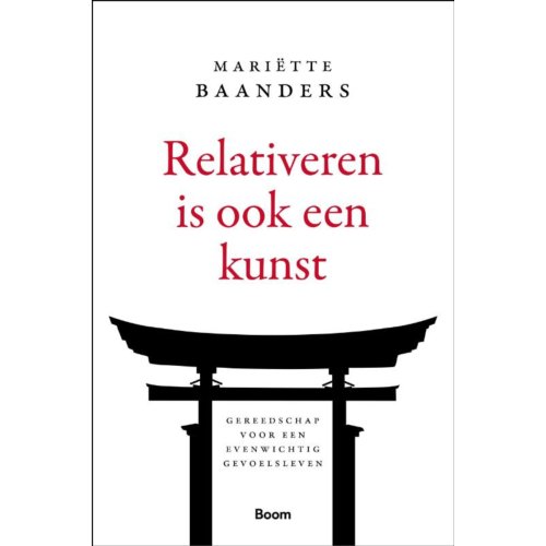 Koninklijke Boom Uitgevers Relativeren Is Ook Een Kunst - Mariëtte Baanders