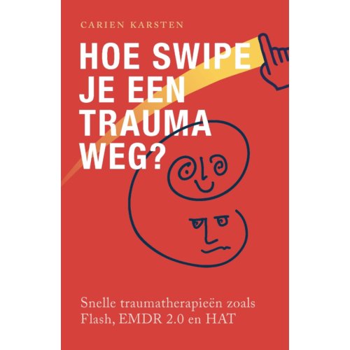 Swp, Uitgeverij B.V. Hoe Swipe Je Een Trauma Weg℃ - Carien Karsten