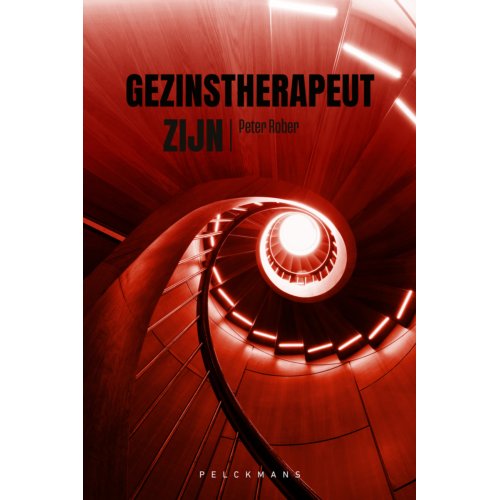 Pelckmans Uitgevers Gezinstherapeut Zijn - Peter Rober