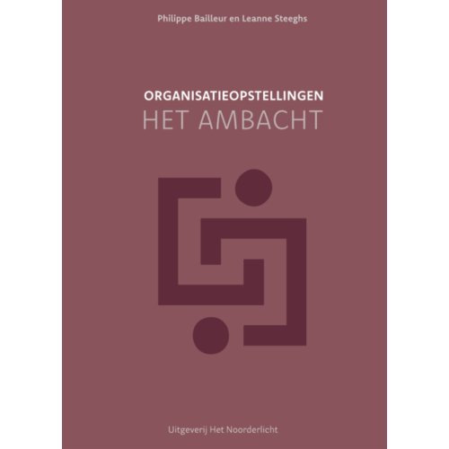 Vrije Uitgevers, De Organisatieopstellingen - Het Ambacht - Philippe Bailleur