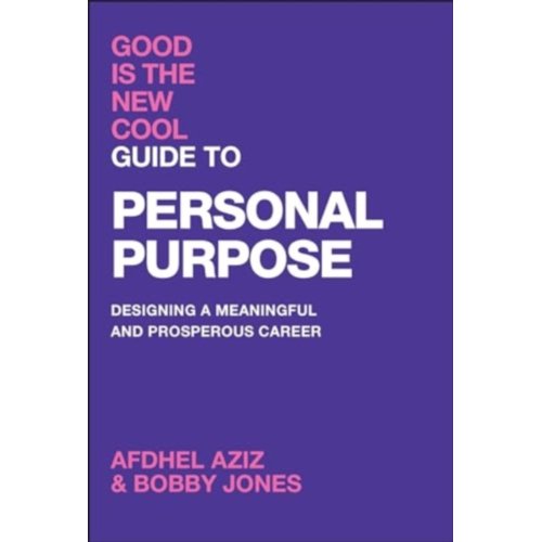 Van Ditmar Boekenimport B.V. Good Is The New Cool Guide To Personal Purpose - Afdhel Aziz