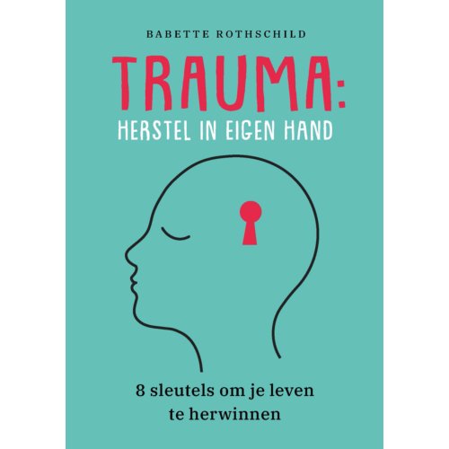 Swp, Uitgeverij B.V. Trauma: Herstel In Eigen Hand - Babette Rothschild