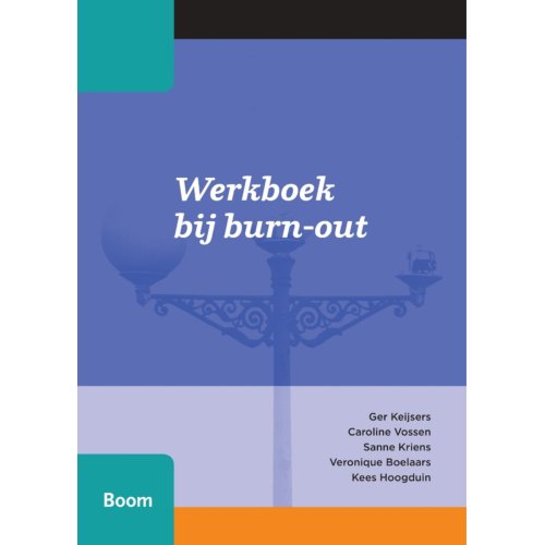 Koninklijke Boom Uitgevers Werkboek Bij Burn-Out - Ger Keijsers