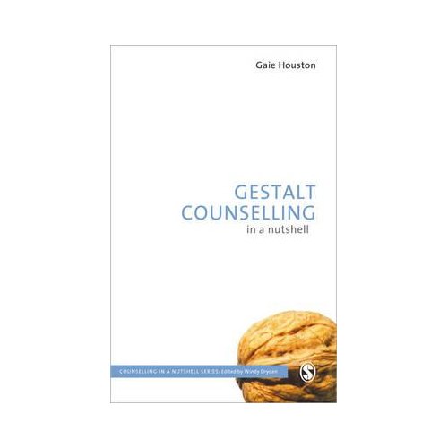 Sage Gestalt Counselling In A Nutshell - Gaie Houston