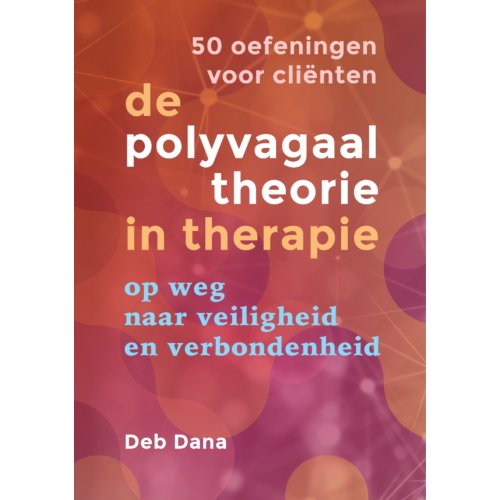 Uitgeverij Mens! 50 Oefeningen Voor Cliënten - De Polyvagaaltheorie In Therapie - Deb Dana