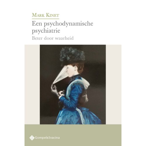 Gompel & Svacina B.V. Een Psychodynamische Psychiatrie - Psychoanalytisch Actueel - Mark Kinet