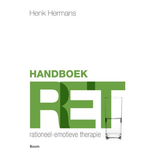Koninklijke Boom Uitgevers Handboek Rationeel Emotieve Therapie - Henk Hermans