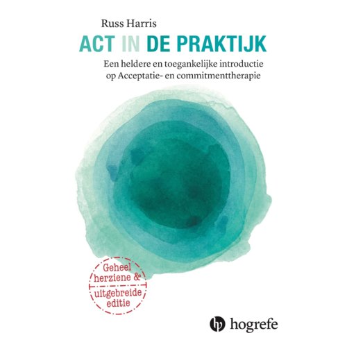 Hogrefe Uitgevers Bv Act In De Praktijk - Russ Harris