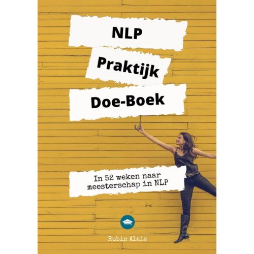 Het Nlp College Nlp Praktijk Doe-Boek - Rubin Alaie