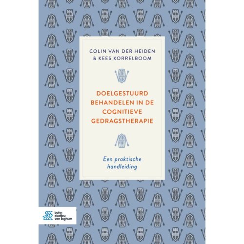 Bsl Media & Learning Doelgestuurd Behandelen In De Cognitieve Gedragstherapie - Colin van der Heiden
