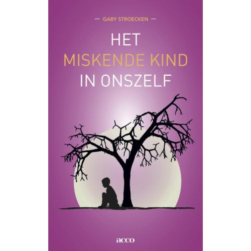 Acco Uitgeverij Het Miskende Kind In Onszelf - Gaby Stroecken