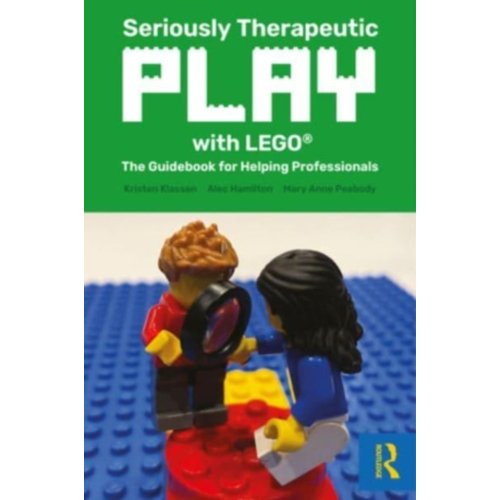 Lego Seriously Therapeutic Play With  - Klassen, Kristen (Brickstorming,