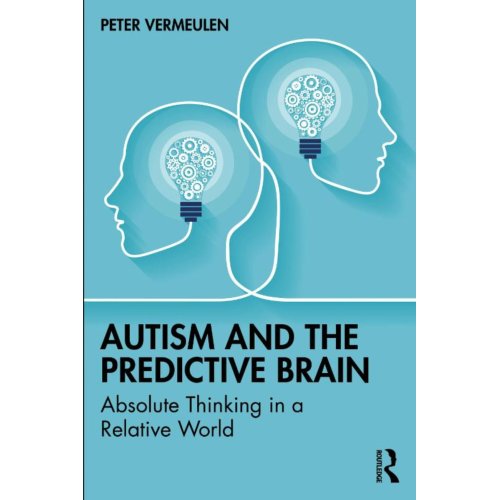 Taylor & Francis Group Limited Autism And The Predictive Brain - Vermeulen, Peter