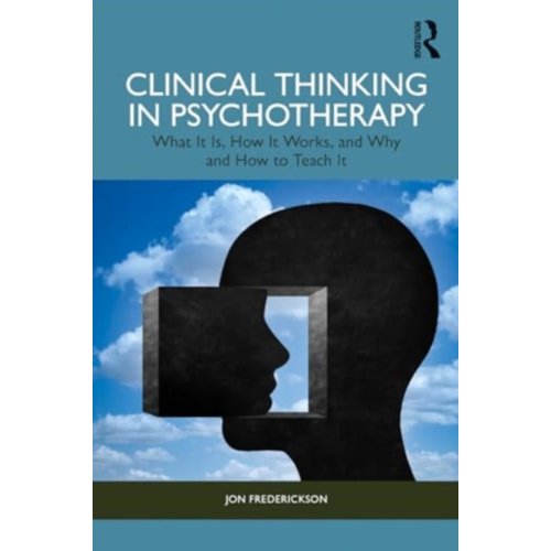 Taylor & Francis Group Limited Clinical Thinking In Psychotherapy - Jon (New Washington School of Ps