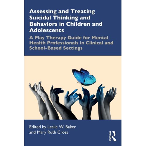 Taylor & Francis Group Limited Assessing And Treating Suicidal Thinking And Behaviors In Children And Adolescents