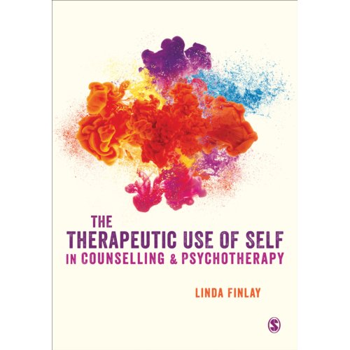 Sage The Therapeutic Use Of Self In Counselling And Psychotherapy - Finlay