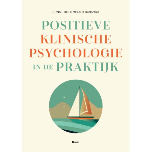 Koninklijke Boom Uitgevers Positieve Klinische Psychologie In De Praktijk