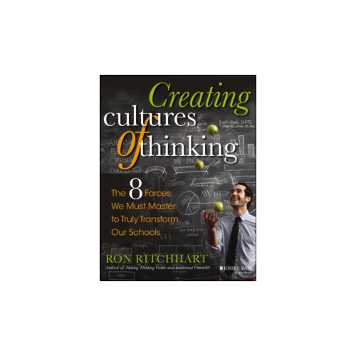 Paagman Creating cultures of thinking : the 8 forces we must master to truly transform our schools - Ron Ritchhart