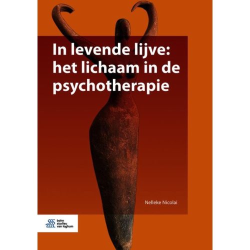 Bsl Media & Learning In Levende Lijve: Het Lichaam In De Psychotherapie - Nelleke Nicolai