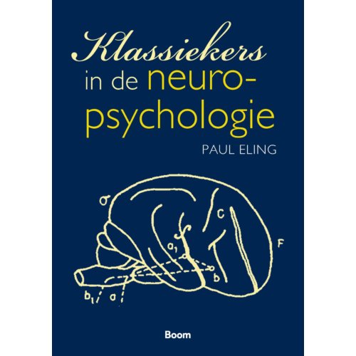 Koninklijke Boom Uitgevers Klassiekers In De Neuropsychologie - Paul Eling