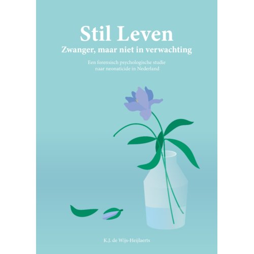 Proefschriftmaken B.V. Stil Leven - Zwanger, Maar Niet In Verwachting - Katinka de Wijs-Heijlaerts
