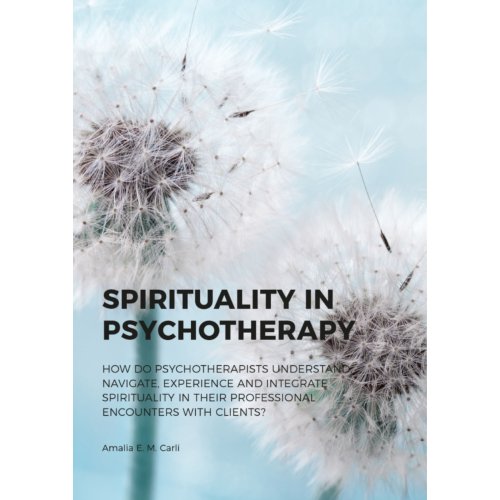 Sidestone Press Spirituality In Psychotherapy - Amalia Carli