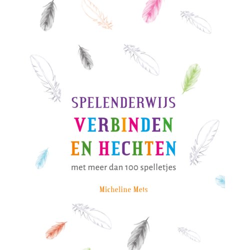 Swp, Uitgeverij B.V. Spelenderwijs Verbinden En Hechten - Micheline Mets