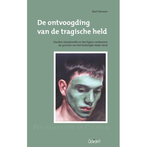 Maklu, Uitgever De Ontvoogding Van De Tragische Held. Hamlet, Katadreuffe, En Van Egers Verkennen De Grenzen Van - Bart Vieveen