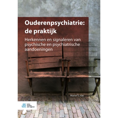 Bsl Media & Learning Ouderenpsychiatrie: De Praktijk - Martin G. Kat
